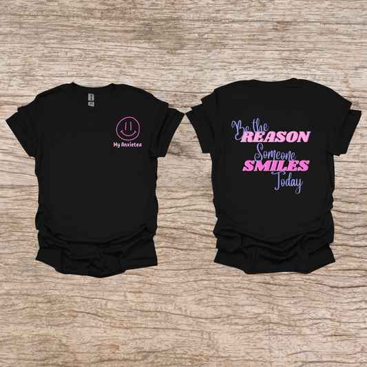 Be the reason someone smiles today t-shirt