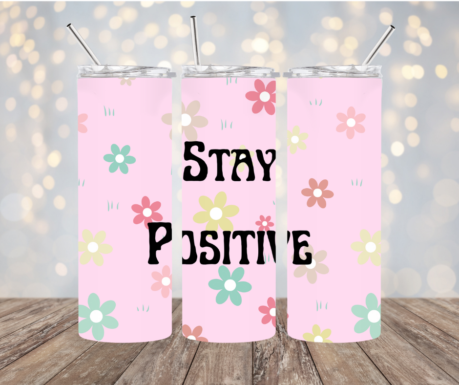 Stay Positive 20 oz Tumbler