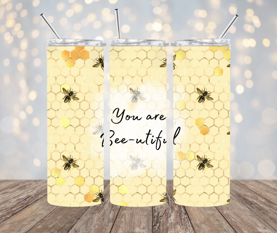 you are Bee-utiful tumbler