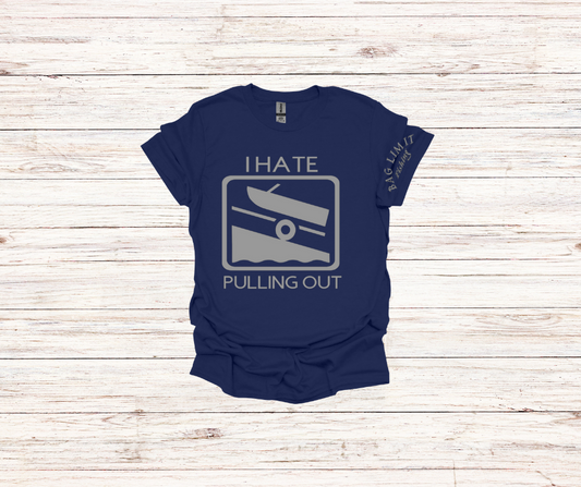 I Hate Pulling Out Bag Limit Fishing T-shirt