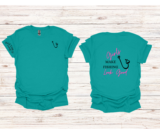 Girls Make Fishing Look Good Bag Limit Fishing T-shirt