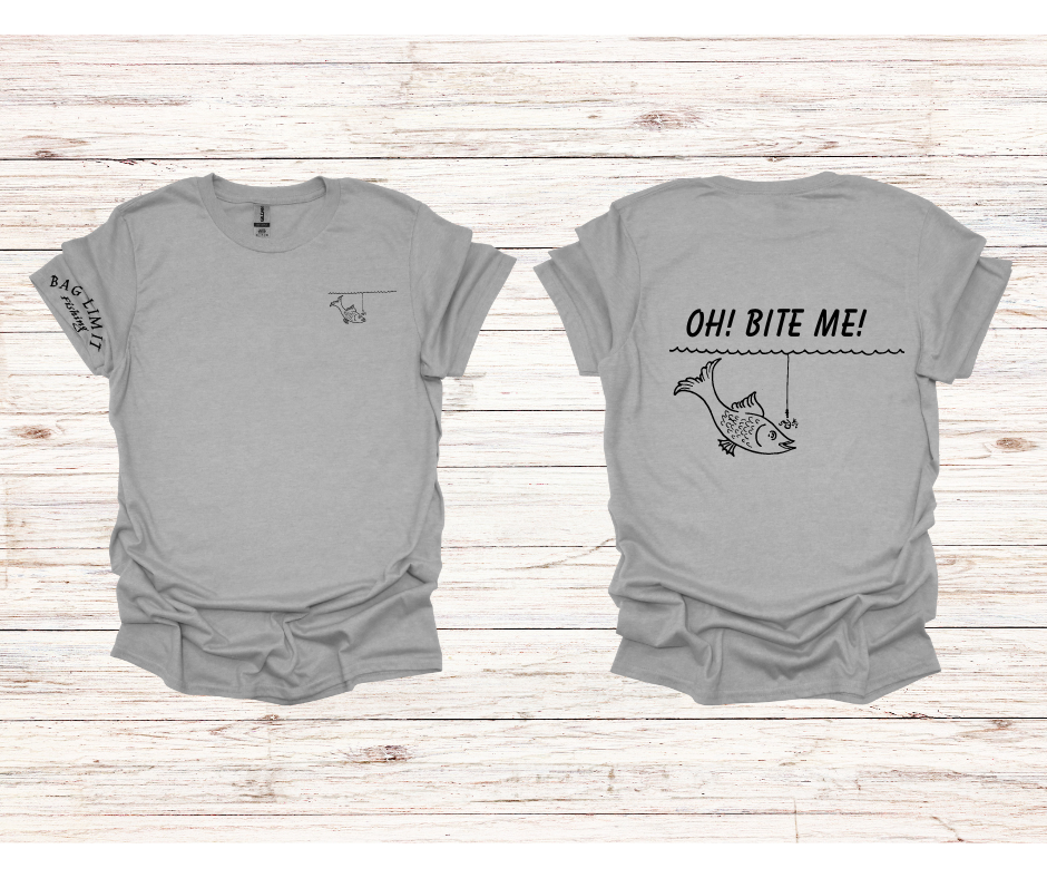 OH! BITE ME! Bag Limit Fishing T-shirt