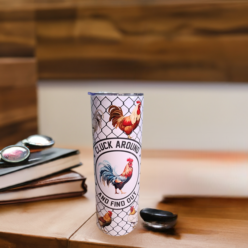 Chicken- cluck around and find out- 20oz tumbler